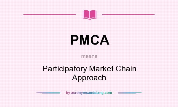 What does PMCA mean? It stands for Participatory Market Chain Approach