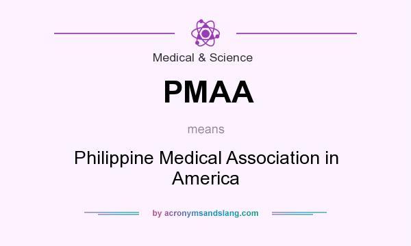 What does PMAA mean? It stands for Philippine Medical Association in America