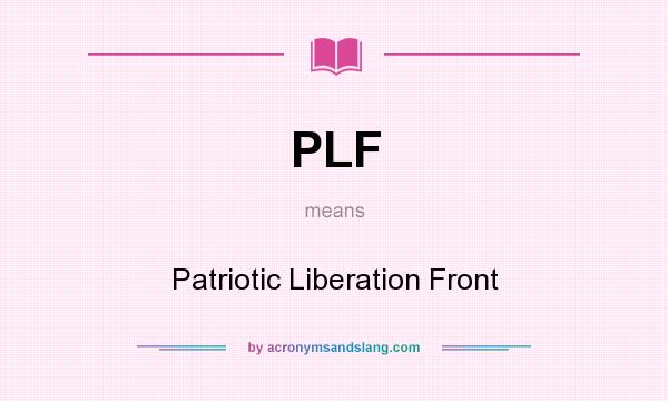 What does PLF mean? It stands for Patriotic Liberation Front