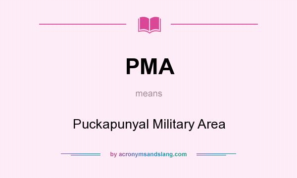 What does PMA mean? It stands for Puckapunyal Military Area