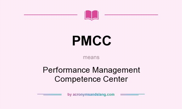 What does PMCC mean? It stands for Performance Management Competence Center