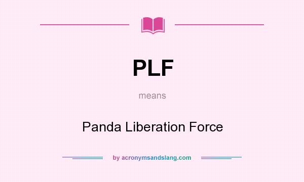 What does PLF mean? It stands for Panda Liberation Force