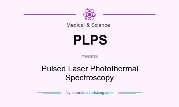 What does PLPS mean? It stands for Pulsed Laser Photothermal Spectroscopy