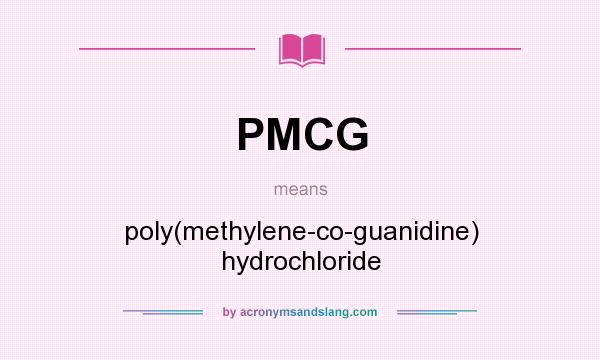 What does PMCG mean? It stands for poly(methylene-co-guanidine) hydrochloride