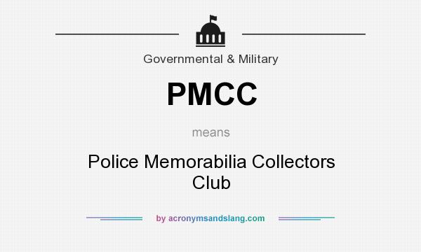 What does PMCC mean? It stands for Police Memorabilia Collectors Club