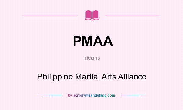 What does PMAA mean? It stands for Philippine Martial Arts Alliance