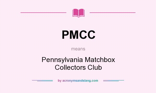 What does PMCC mean? It stands for Pennsylvania Matchbox Collectors Club