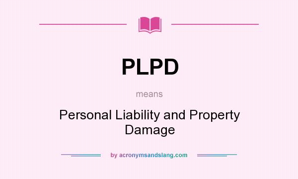 What does PLPD mean? It stands for Personal Liability and Property Damage