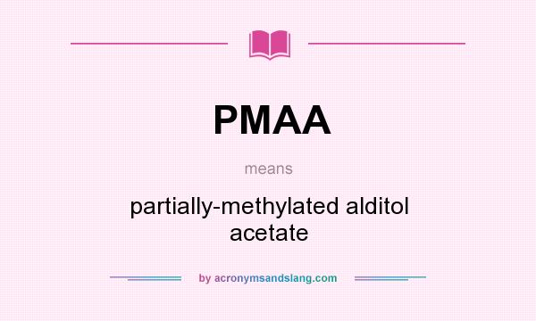 What does PMAA mean? It stands for partially-methylated alditol acetate