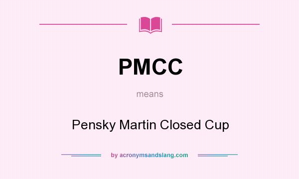 What does PMCC mean? It stands for Pensky Martin Closed Cup