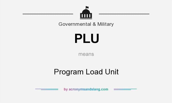 What does PLU mean? It stands for Program Load Unit