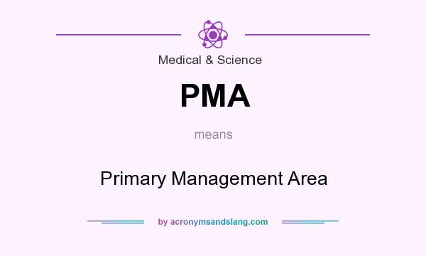 What does PMA mean? It stands for Primary Management Area