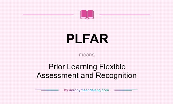 What does PLFAR mean? It stands for Prior Learning Flexible Assessment and Recognition