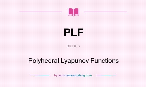What does PLF mean? It stands for Polyhedral Lyapunov Functions