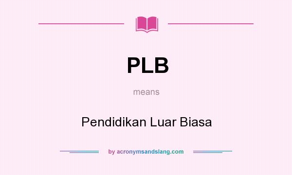 What does PLB mean? It stands for Pendidikan Luar Biasa