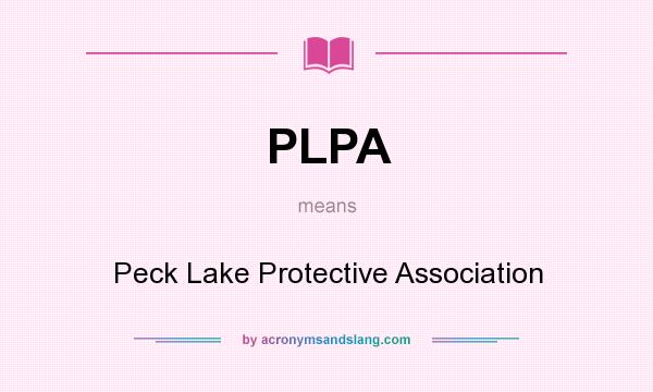 What does PLPA mean? It stands for Peck Lake Protective Association