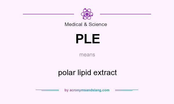 What does PLE mean? It stands for polar lipid extract