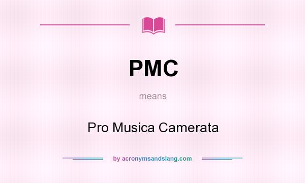 What does PMC mean? It stands for Pro Musica Camerata