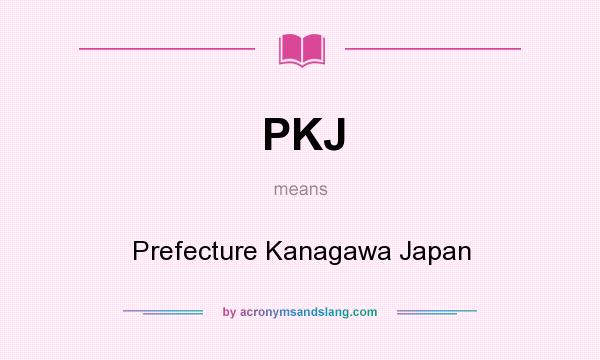 What does PKJ mean? It stands for Prefecture Kanagawa Japan