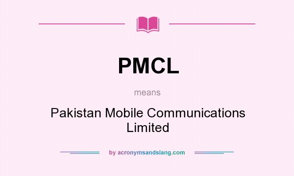 What does PMCL mean? It stands for Pakistan Mobile Communications Limited