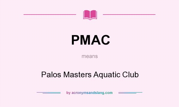 What does PMAC mean? It stands for Palos Masters Aquatic Club