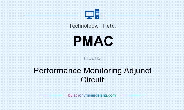 What does PMAC mean? It stands for Performance Monitoring Adjunct Circuit