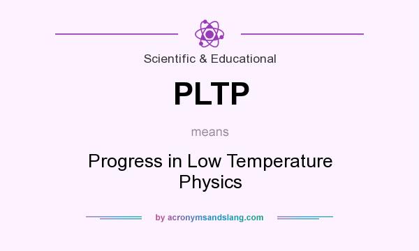 What does PLTP mean? It stands for Progress in Low Temperature Physics