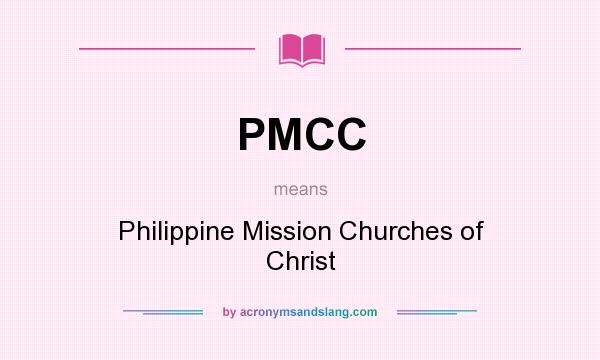 What does PMCC mean? It stands for Philippine Mission Churches of Christ
