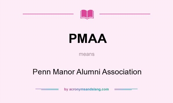 What does PMAA mean? It stands for Penn Manor Alumni Association