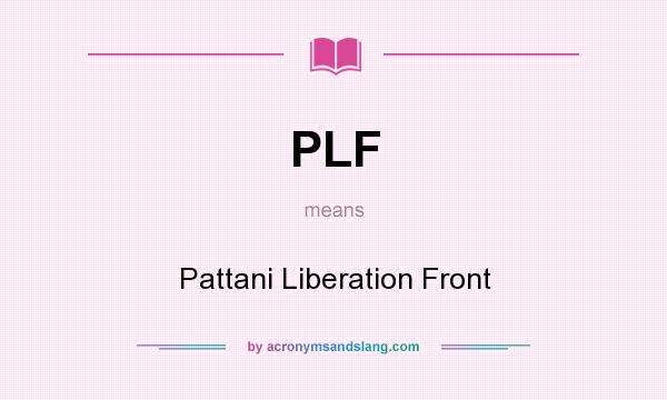What does PLF mean? It stands for Pattani Liberation Front