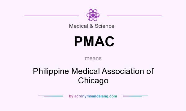 What does PMAC mean? It stands for Philippine Medical Association of Chicago