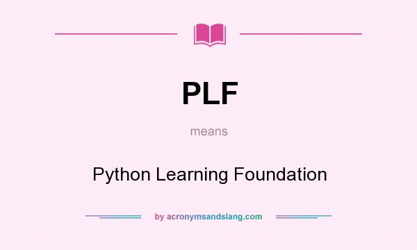 What does PLF mean? It stands for Python Learning Foundation