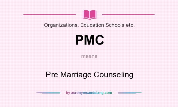 What does PMC mean? It stands for Pre Marriage Counseling