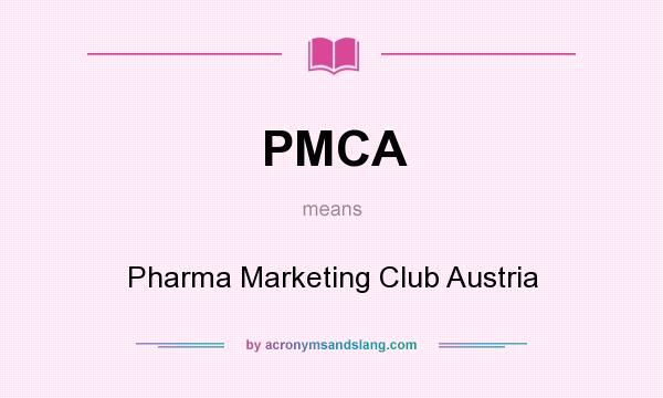 What does PMCA mean? It stands for Pharma Marketing Club Austria
