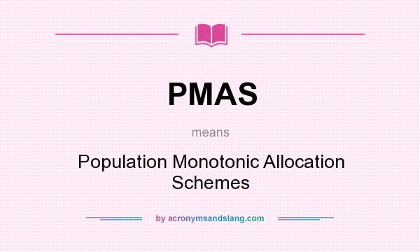 What does PMAS mean? It stands for Population Monotonic Allocation Schemes