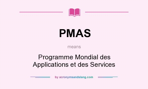 What does PMAS mean? It stands for Programme Mondial des Applications et des Services