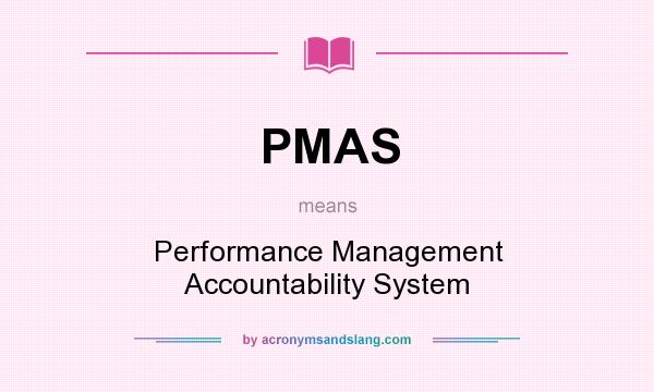 What does PMAS mean? It stands for Performance Management Accountability System