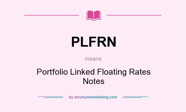 What does PLFRN mean? It stands for Portfolio Linked Floating Rates Notes
