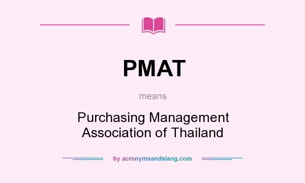 What does PMAT mean? It stands for Purchasing Management Association of Thailand