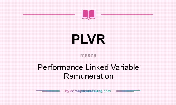 What does PLVR mean? It stands for Performance Linked Variable Remuneration