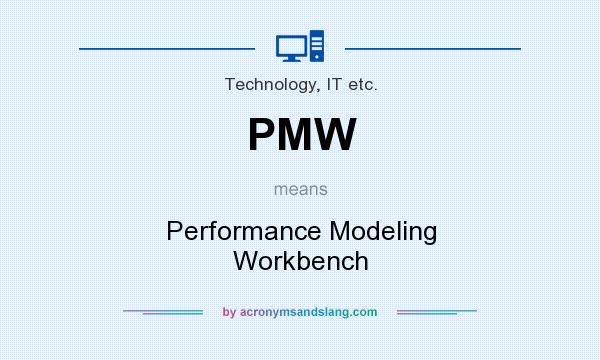 What does PMW mean? It stands for Performance Modeling Workbench