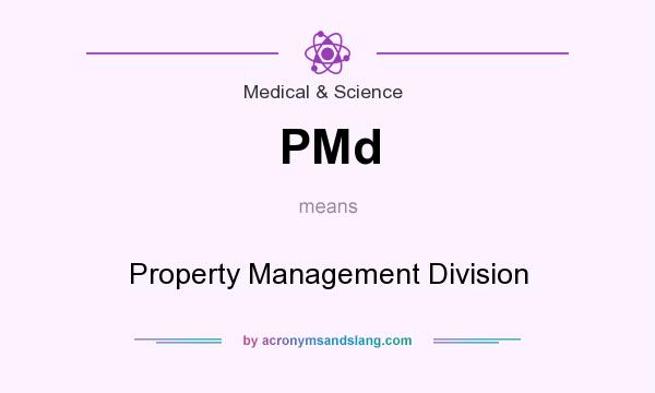 What does PMd mean? It stands for Property Management Division