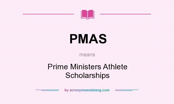 What does PMAS mean? It stands for Prime Ministers Athlete Scholarships