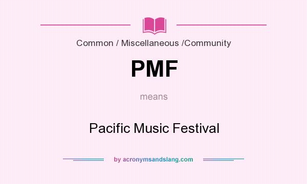 What does PMF mean? It stands for Pacific Music Festival