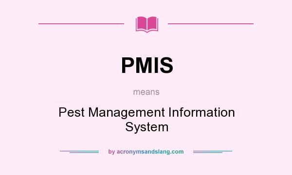 What does PMIS mean? It stands for Pest Management Information System