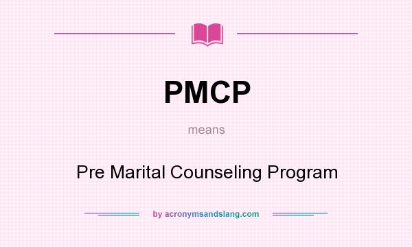 What does PMCP mean? It stands for Pre Marital Counseling Program