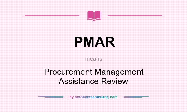 What does PMAR mean? It stands for Procurement Management Assistance Review