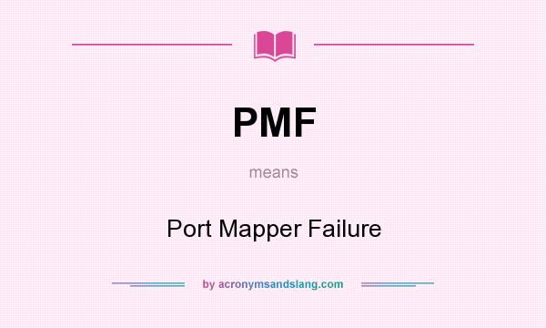 What does PMF mean? It stands for Port Mapper Failure