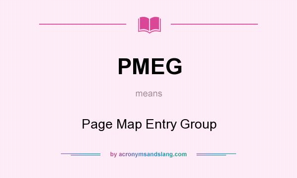What does PMEG mean? It stands for Page Map Entry Group