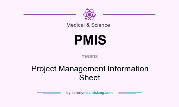 What does PMIS mean? It stands for Project Management Information Sheet